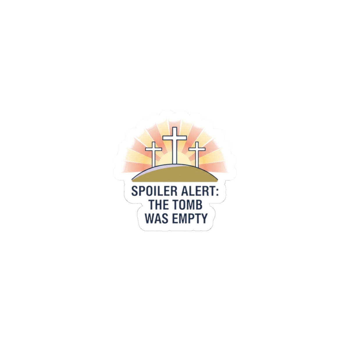 Spoiler Alert The Tomb Was Empty Sticker | Christian Easter, Faith-Based Humor