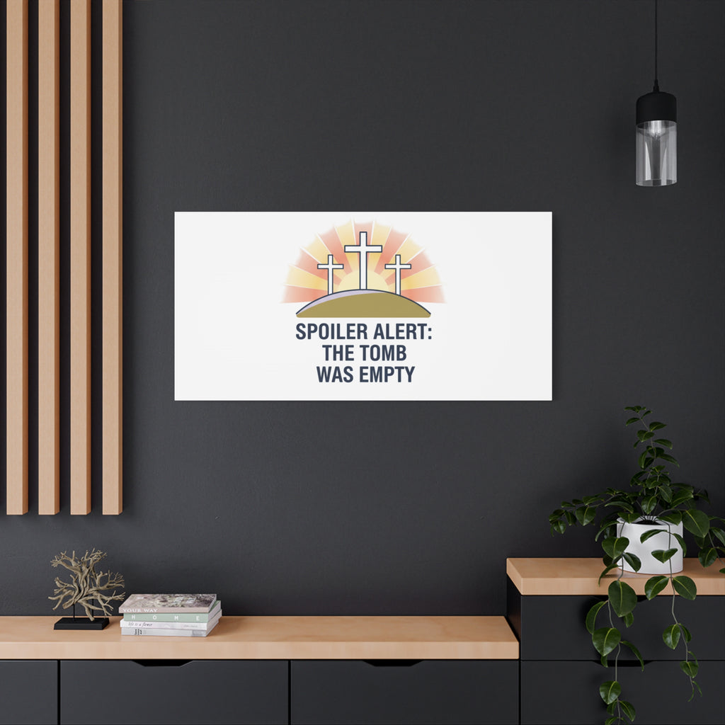 Spoiler Alert The Tomb Was Empty Canvas | Christian Easter Humor, He Is Risen