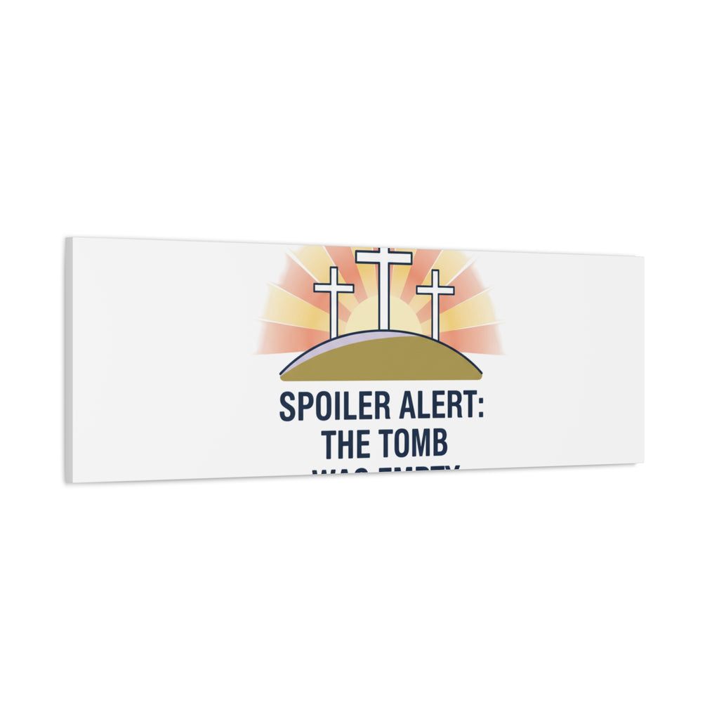 Spoiler Alert The Tomb Was Empty Canvas | Christian Easter Humor, He Is Risen