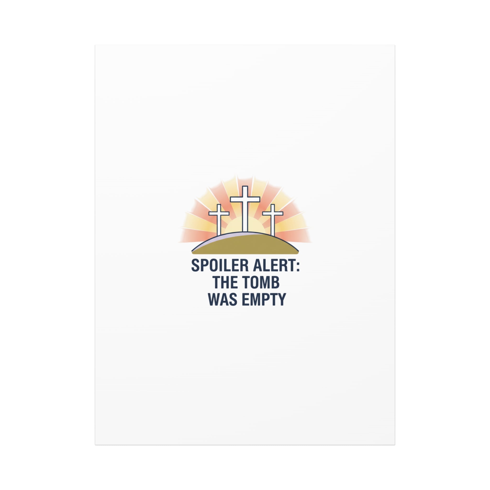 Spoiler Alert The Tomb Was Empty Canvas | Christian Easter Humor, He Is Risen